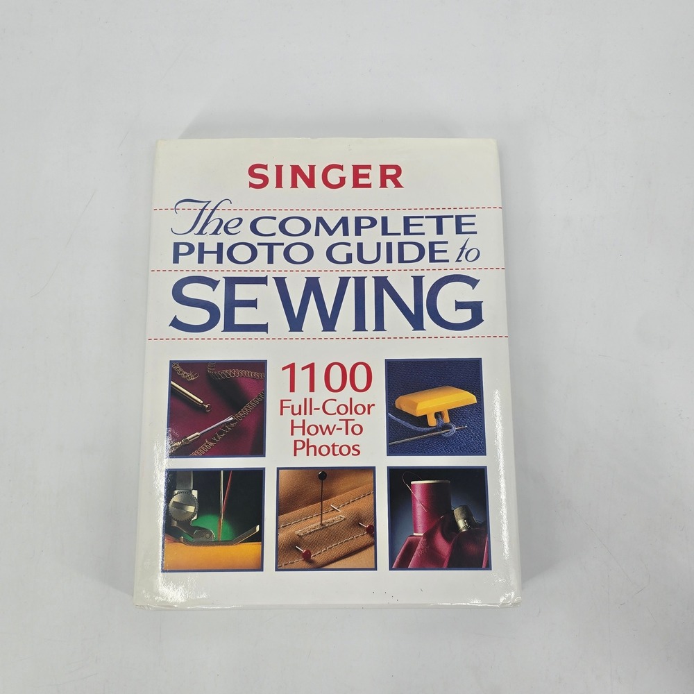 Singer The Complete Photo Guide to Sewing 1999 Hardcover Sewing Reference Book
